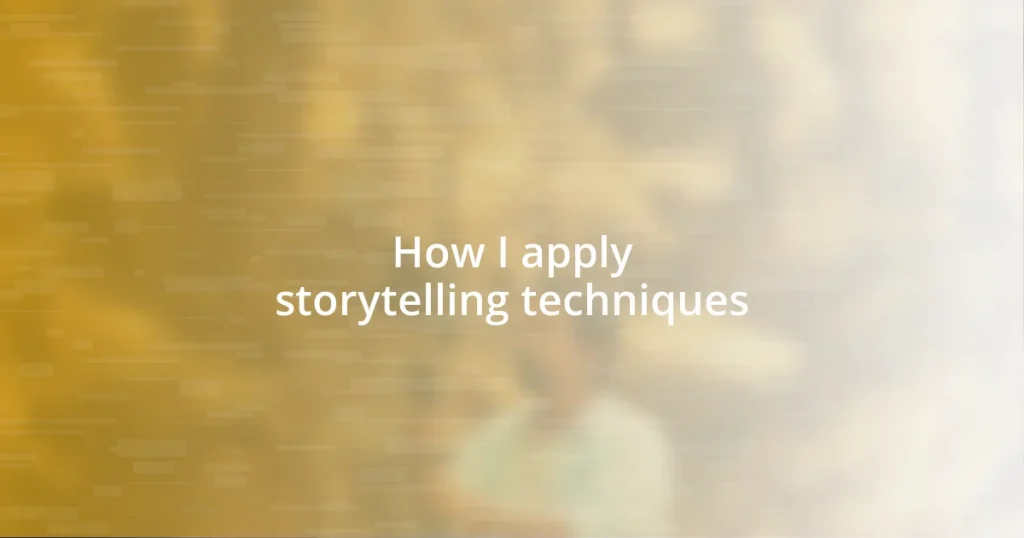 How I apply storytelling techniques