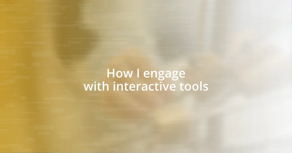 How I engage with interactive tools