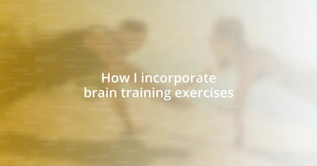 How I incorporate brain training exercises