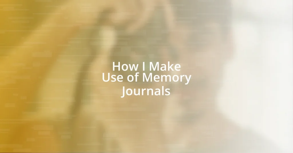 How I Make Use of Memory Journals