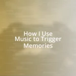 How I Use Music to Trigger Memories