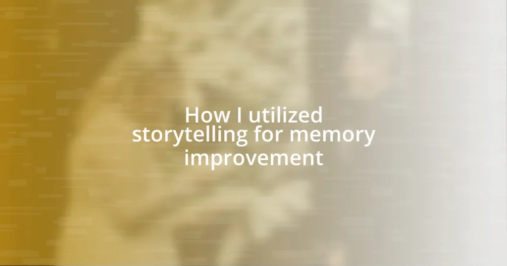 How I utilized storytelling for memory improvement