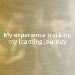 My experience tracking my learning journey