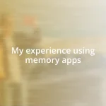 My experience using memory apps