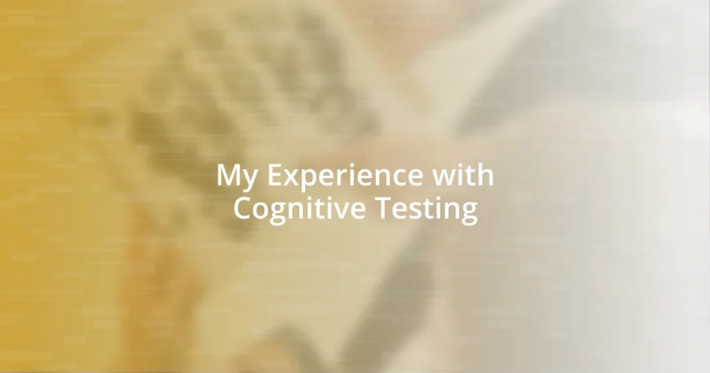 My Experience with Cognitive Testing