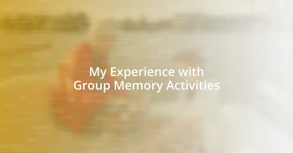 My Experience with Group Memory Activities