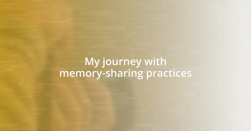 My journey with memory-sharing practices