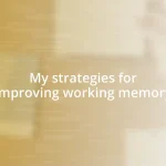 My strategies for improving working memory