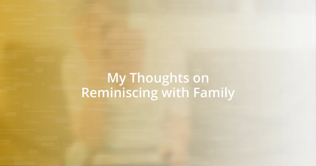 My Thoughts on Reminiscing with Family