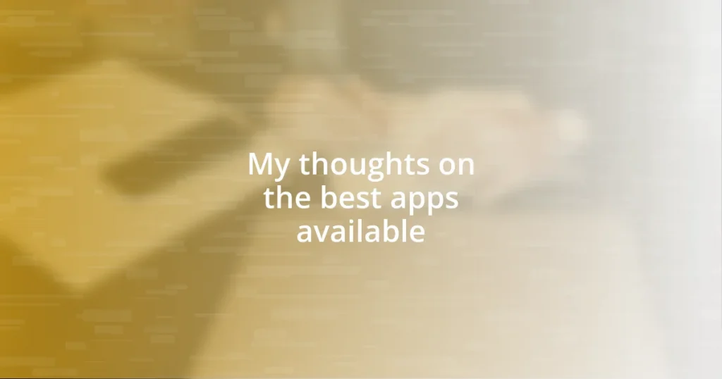 My thoughts on the best apps available