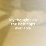 My thoughts on the best apps available