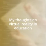 My thoughts on virtual reality in education