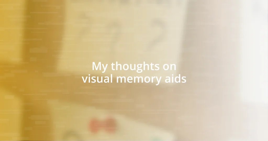 My thoughts on visual memory aids