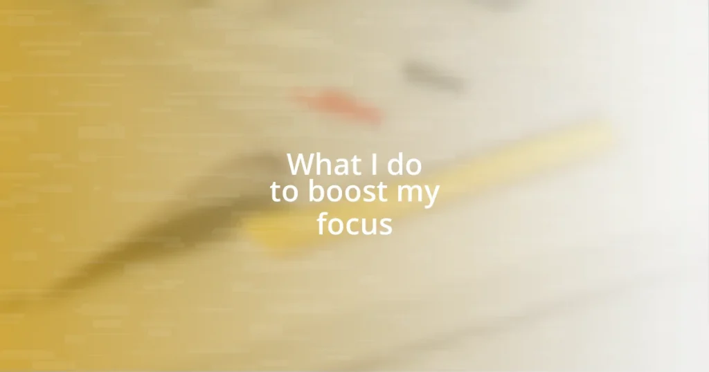 What I do to boost my focus