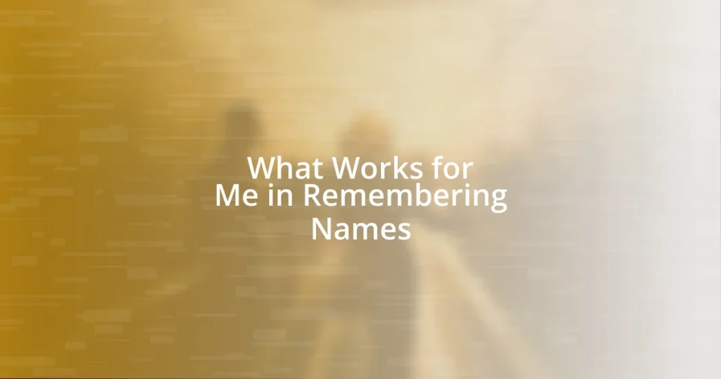 What Works for Me in Remembering Names