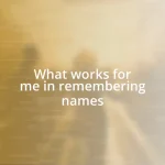 What works for me in remembering names