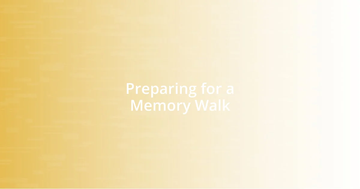 Preparing for a Memory Walk