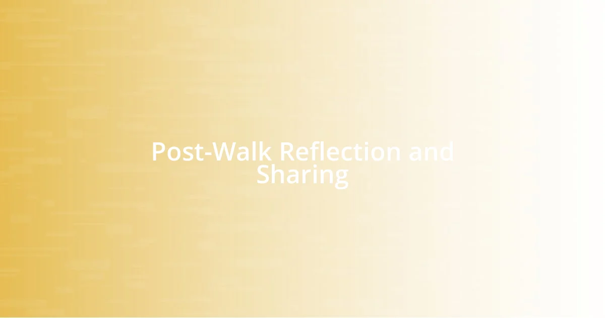 Post-Walk Reflection and Sharing