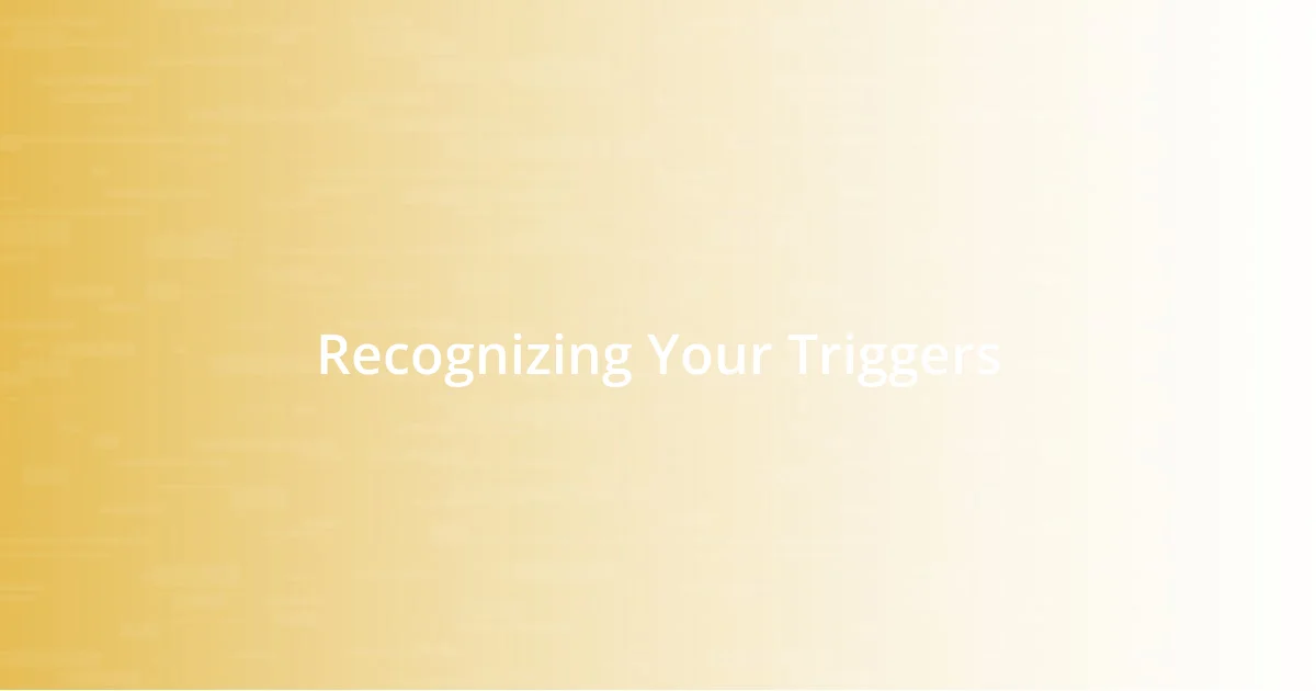 Recognizing Your Triggers