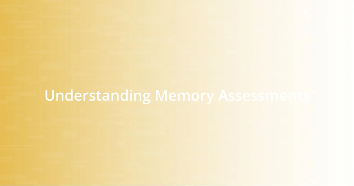 Understanding Memory Assessments