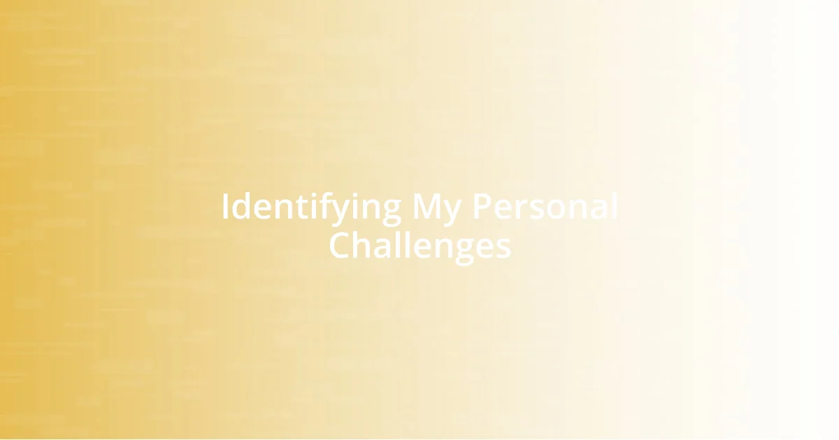 Identifying My Personal Challenges