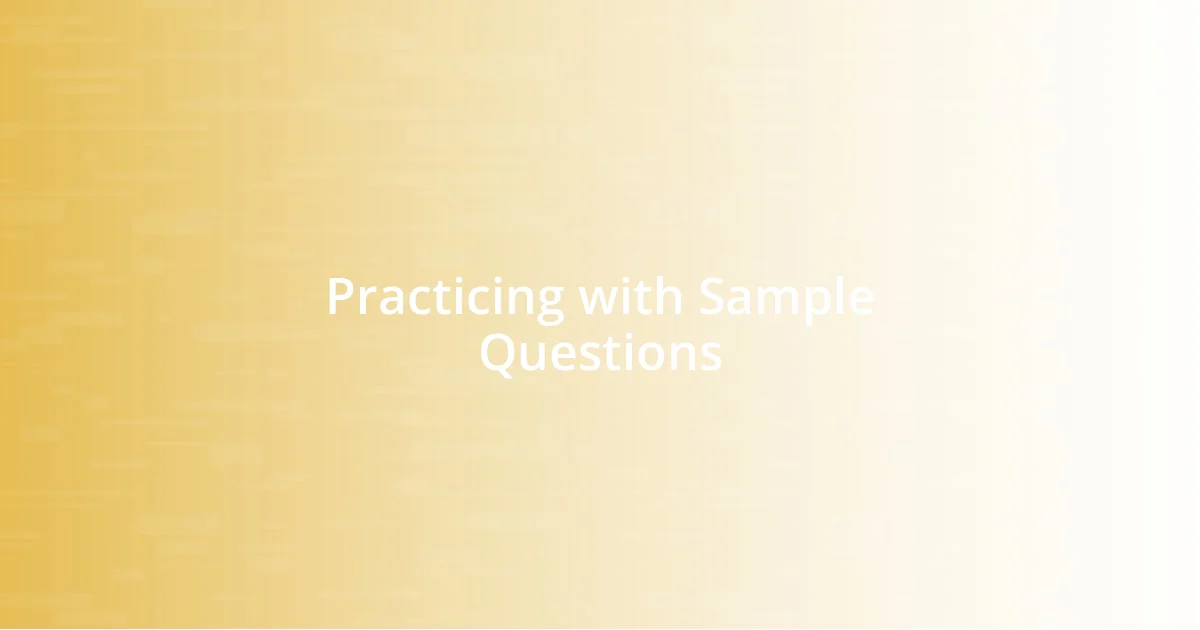 Practicing with Sample Questions