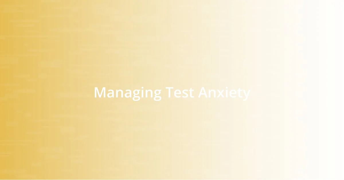 Managing Test Anxiety