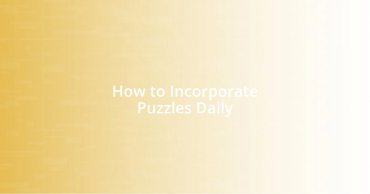 How to Incorporate Puzzles Daily