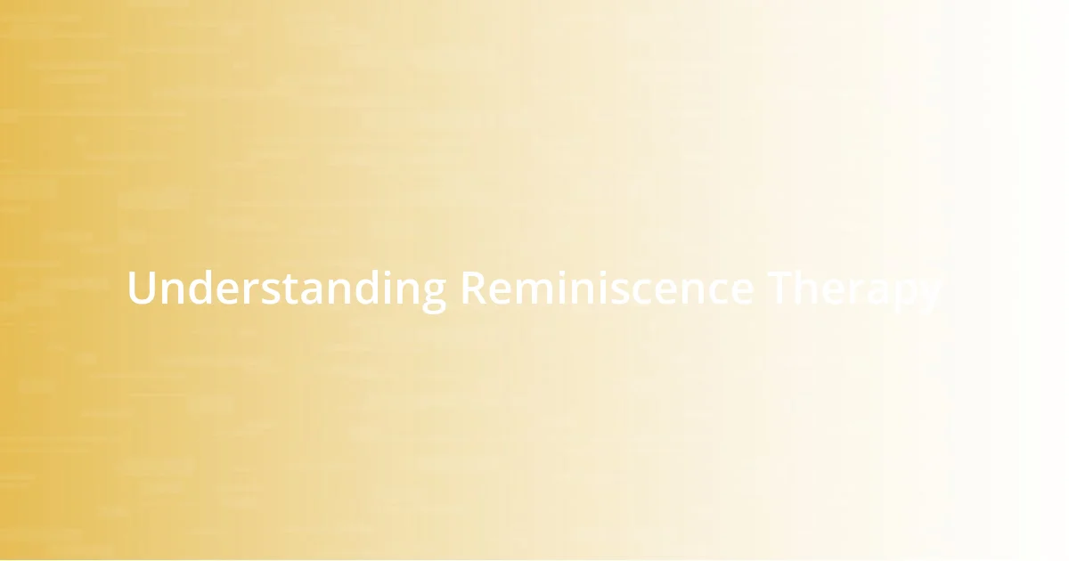 Understanding Reminiscence Therapy