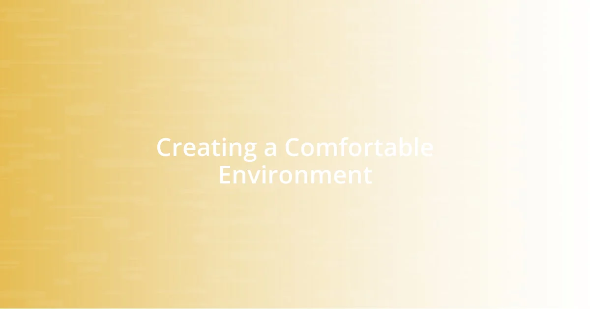 Creating a Comfortable Environment