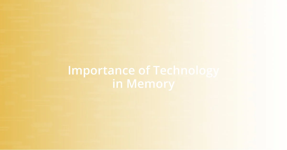 Importance of Technology in Memory