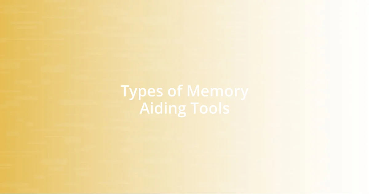 Types of Memory Aiding Tools