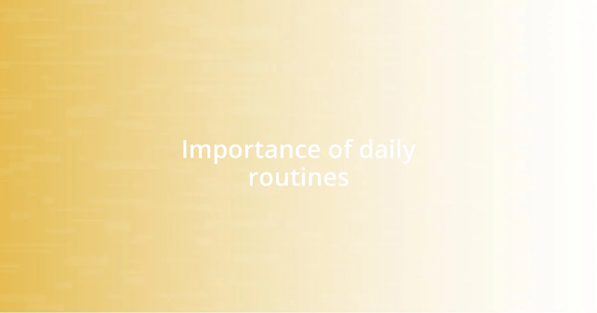 Importance of daily routines