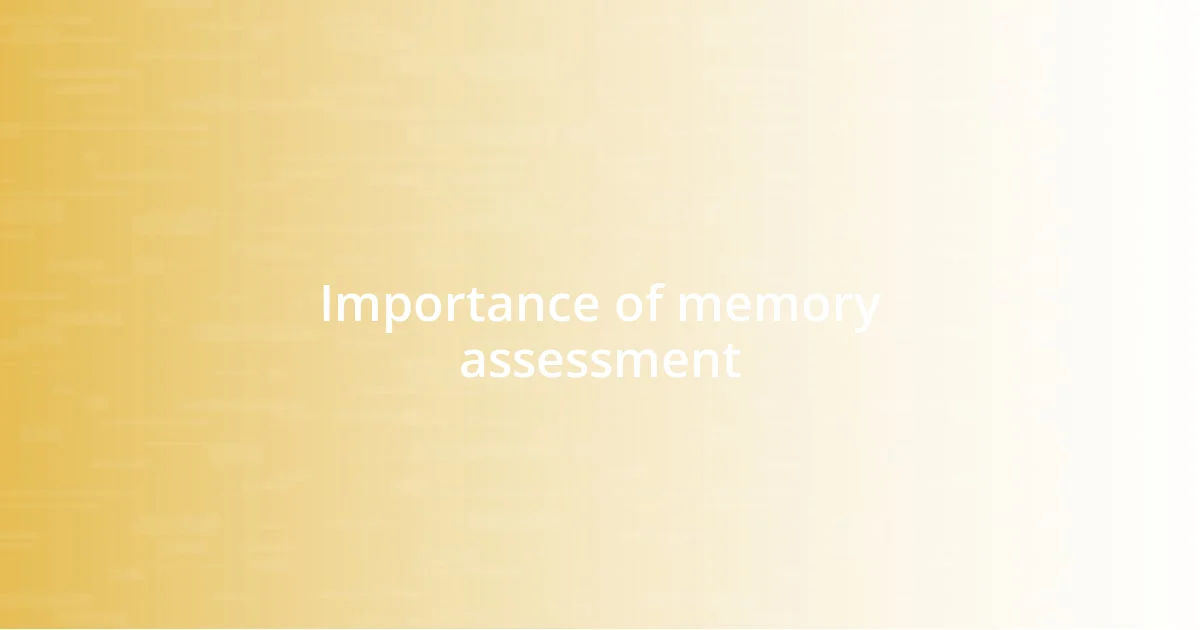 Importance of memory assessment