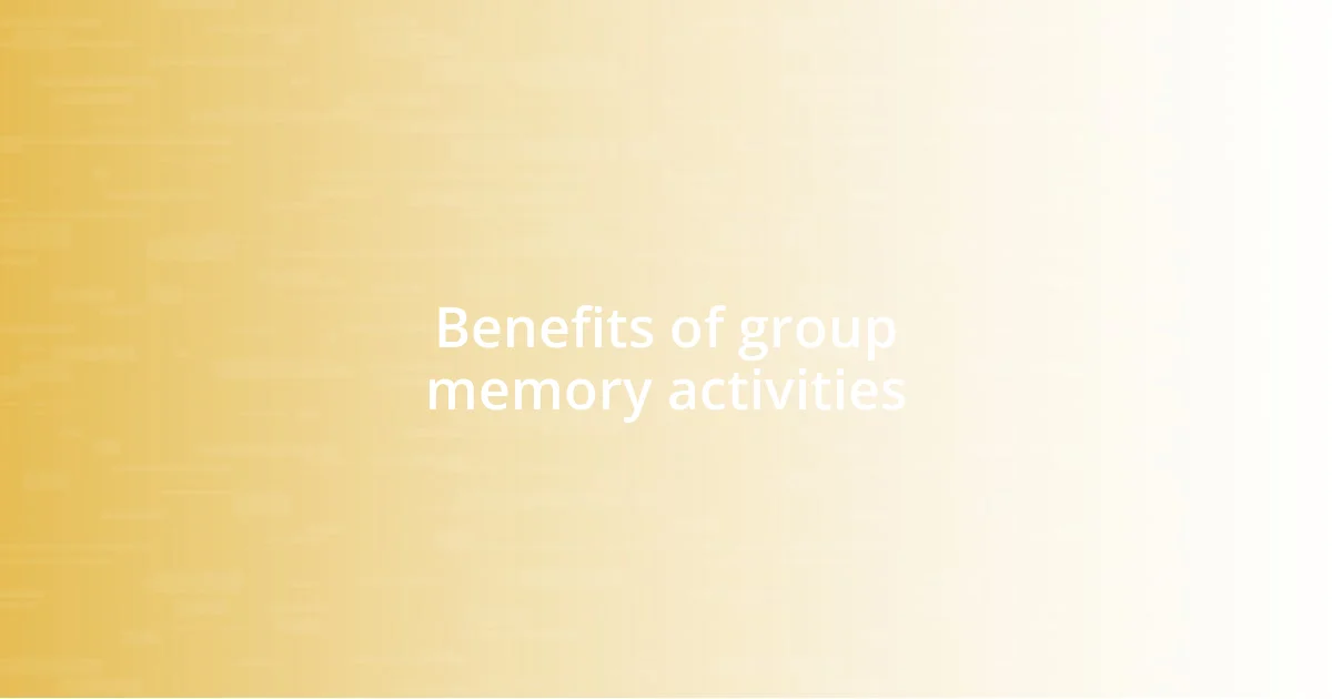 Benefits of group memory activities