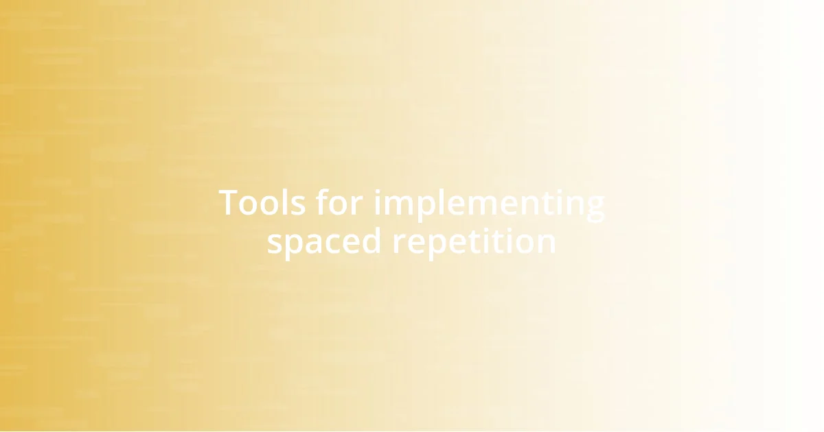 Tools for implementing spaced repetition