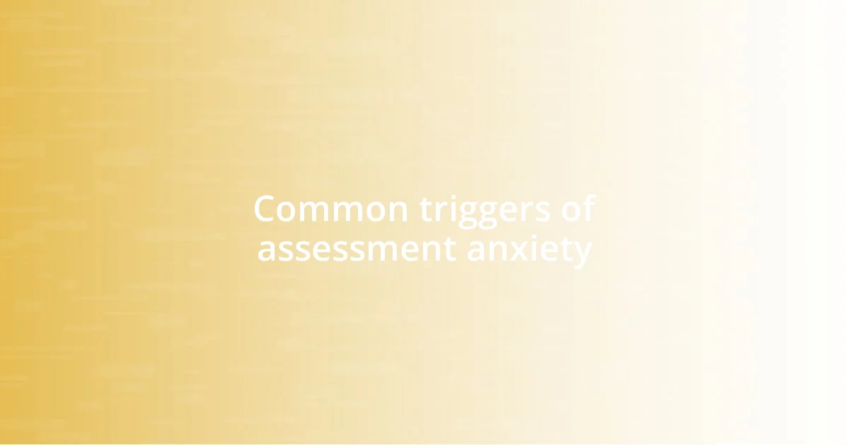 Common triggers of assessment anxiety