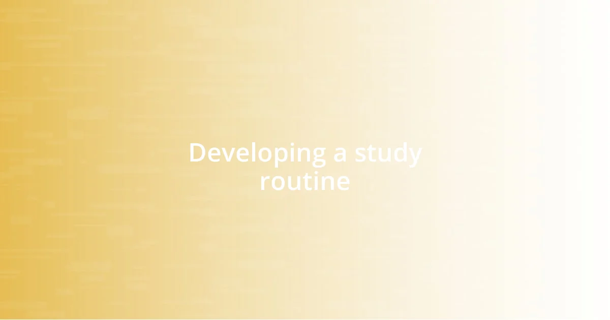 Developing a study routine