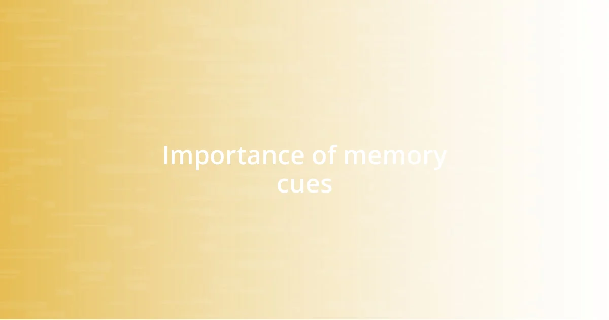 Importance of memory cues