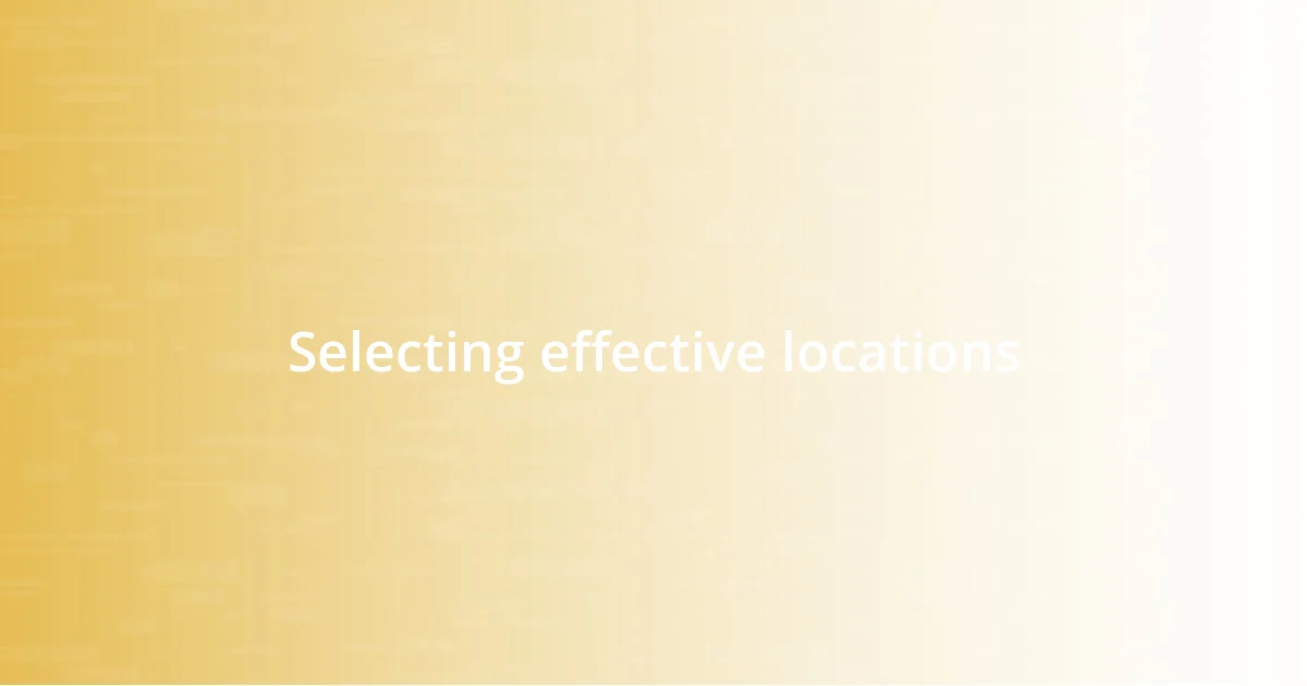 Selecting effective locations