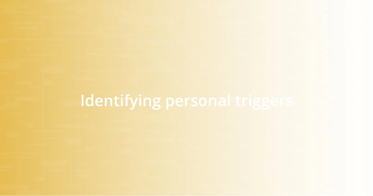 Identifying personal triggers