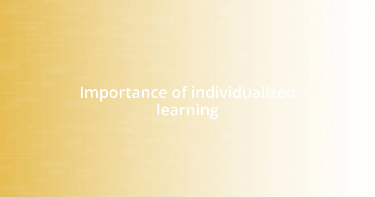 Importance of individualized learning