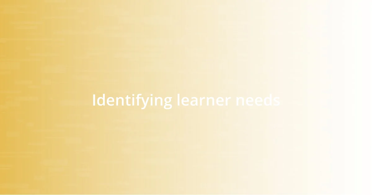 Identifying learner needs