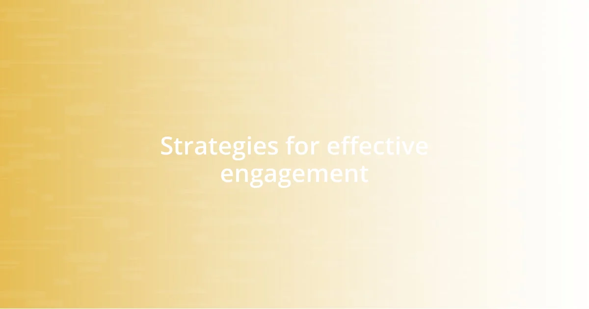 Strategies for effective engagement