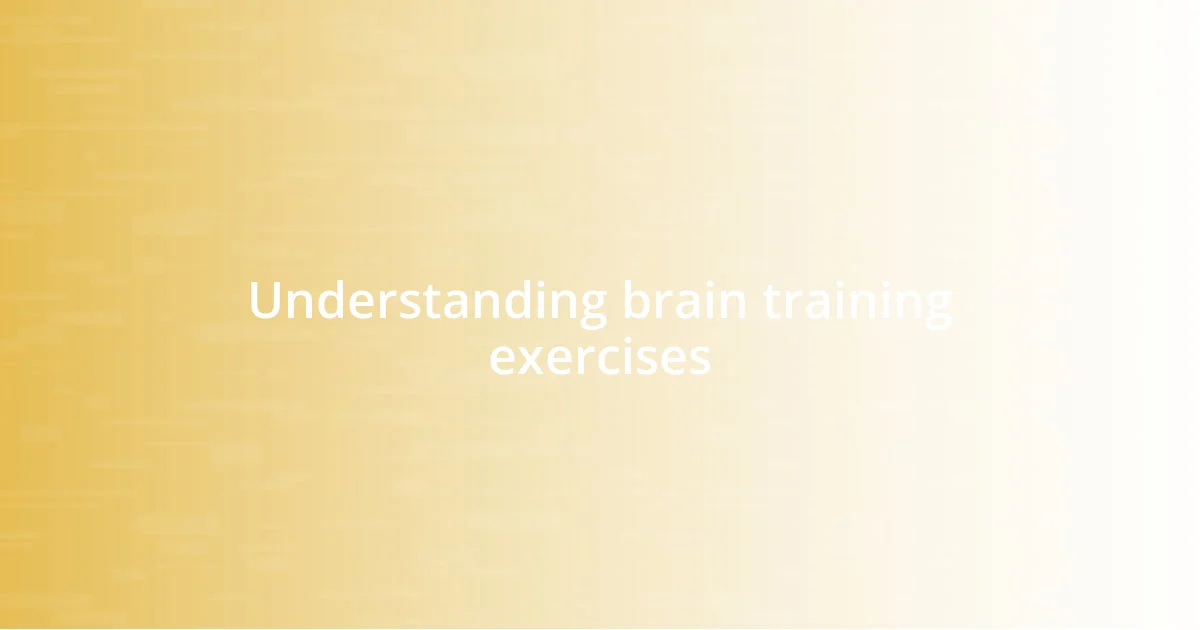 Understanding brain training exercises