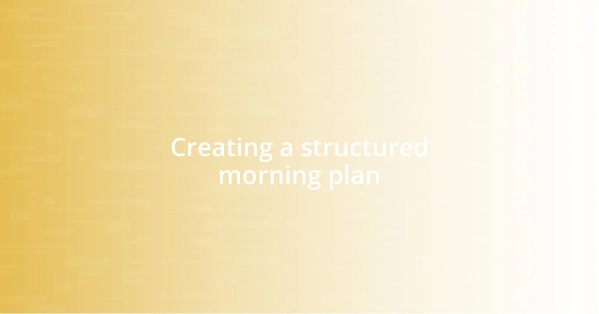 Creating a structured morning plan