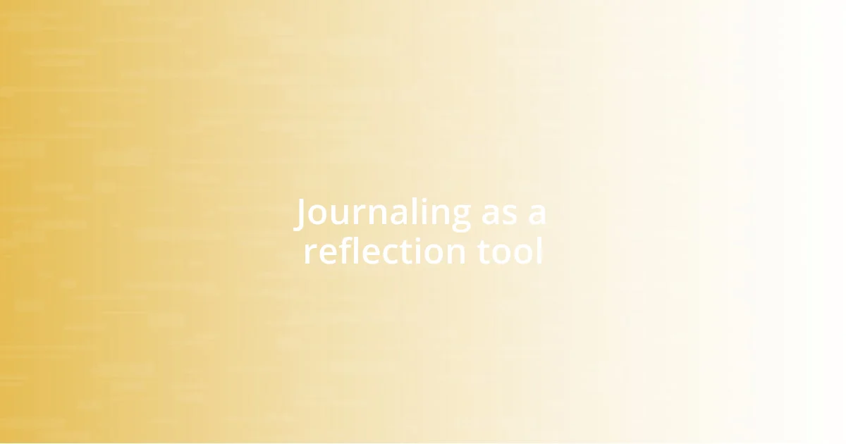 Journaling as a reflection tool