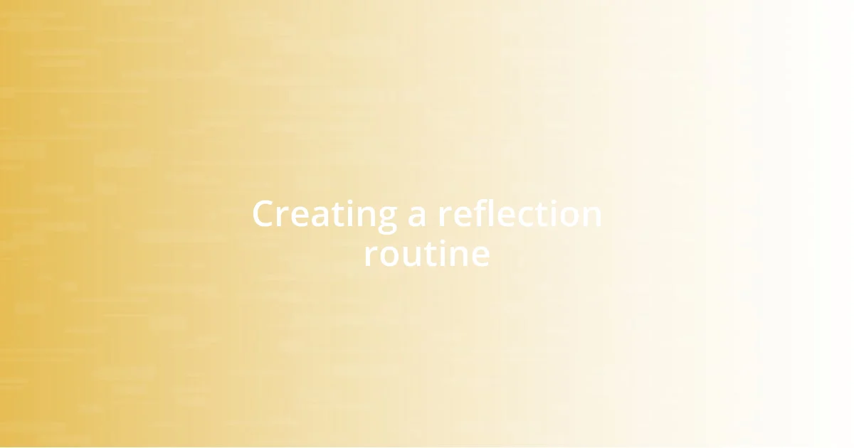 Creating a reflection routine