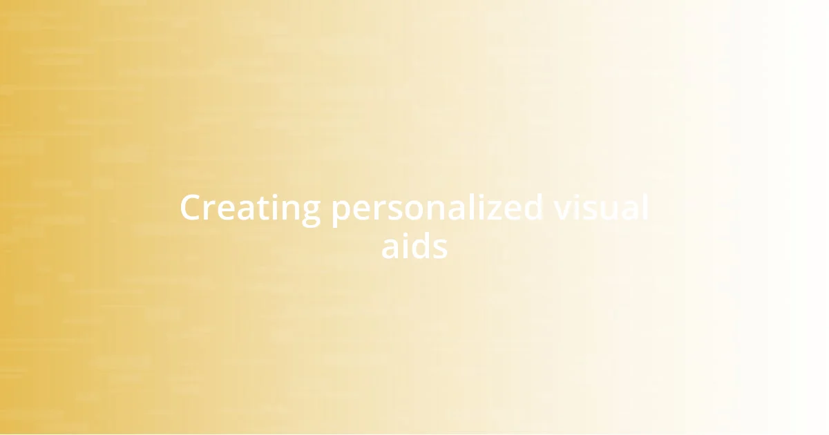 Creating personalized visual aids