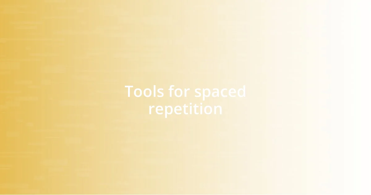 Tools for spaced repetition